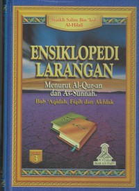 Image of ENSIKLOPEDI LARANGAN : bab 'aqidah, fiqih dan akhlak JILID 3