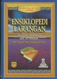 Image of ENSIKLOPEDI LARANGAN : bab 'aqidah, ilmu, manhaj dan fiqih JILID 1