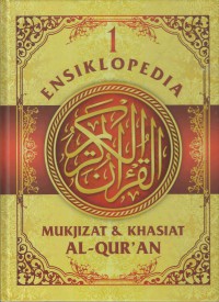 Image of Ensiklopedia Mukjizat & Khasiat Al - Qur'an Jilid 1