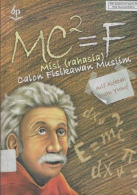 Image of MC2 = F : Misi (Rahasia) Calon Fisikawan Muslim