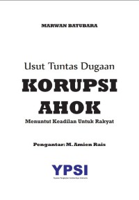 Image of E BOOK USUT TUNTAS DUGAAN KORUPSI AHOK Menuntut Keadilan Untuk Rakyat